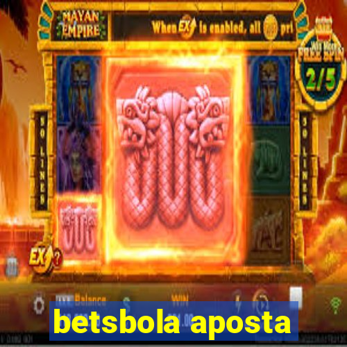 betsbola aposta